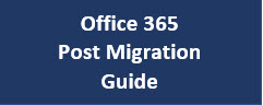 O365 Post Migration Guide